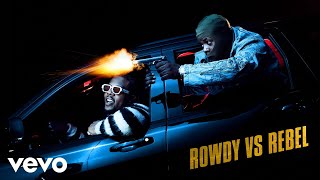 Rowdy Rebel - Rowdy Vs. Rebel Official Audio