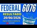 🍀 RESULTADO LOTERIA FEDERAL 6076
