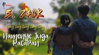 B. 74 CK - NAMENYE JUGA PACARAN (NJP)