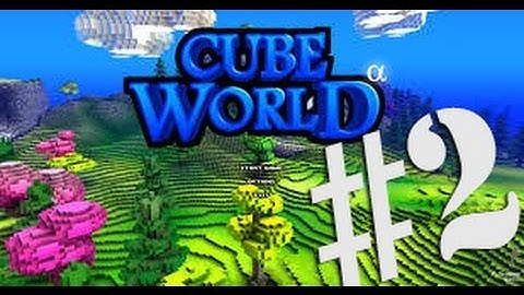 CubeWorld Part 2