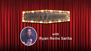 FUNNY FRIDAYS Ryan Rems Sarita