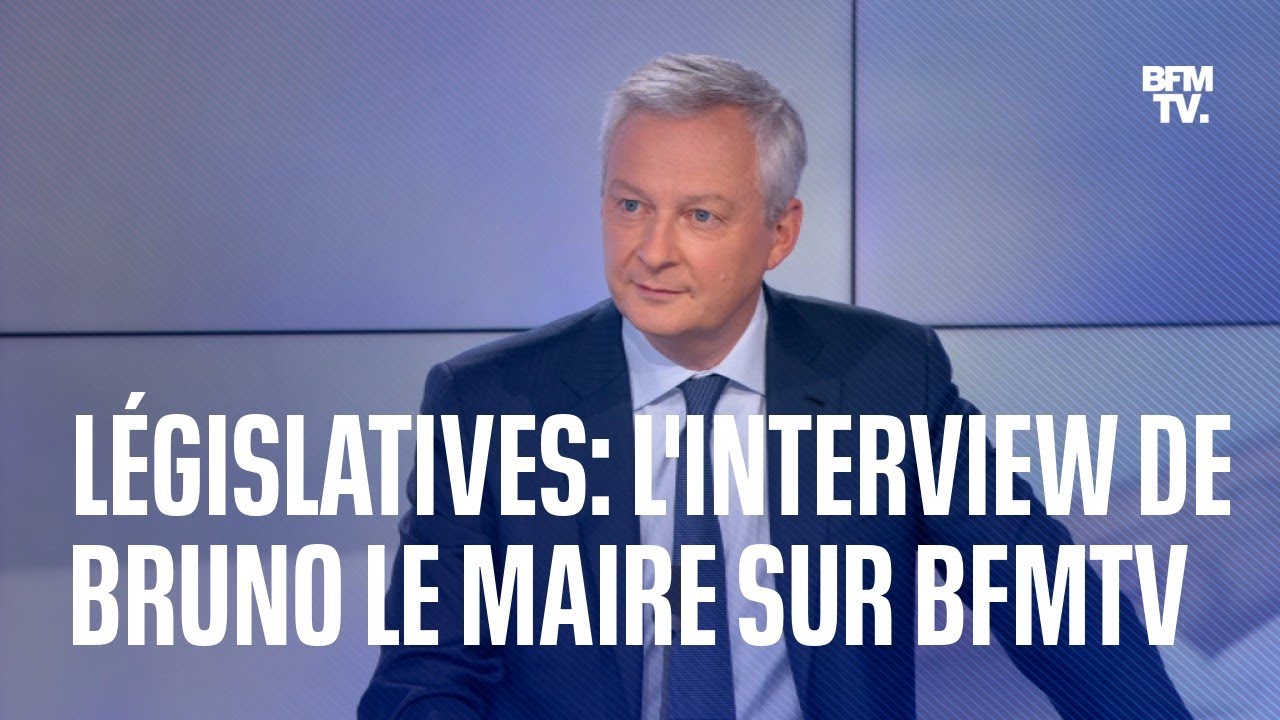 Législatives: l'interview de Bruno Le Maire sur BFMTV en intégralité