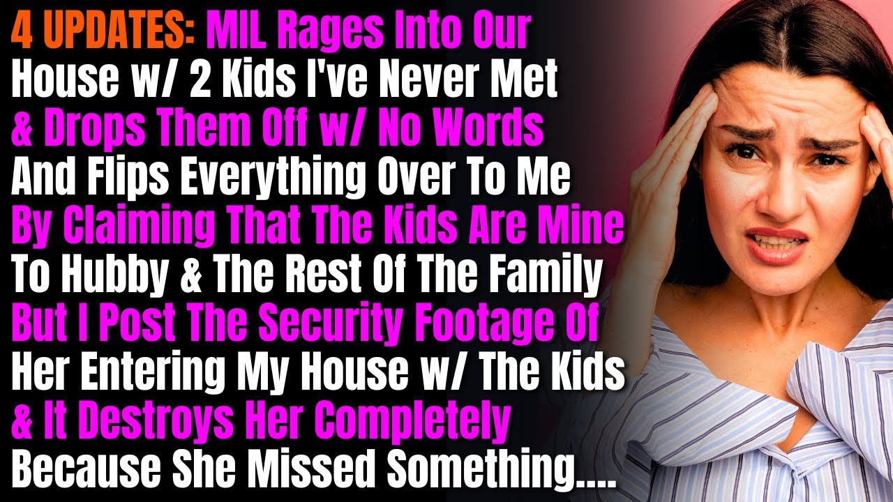4 UPDATES: MIL Rages Into Our House w/ 2 Kids I've Never Met & Drops Them Off w/ No Words