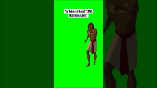 The Prince Of Egypt Leave That Man Alone