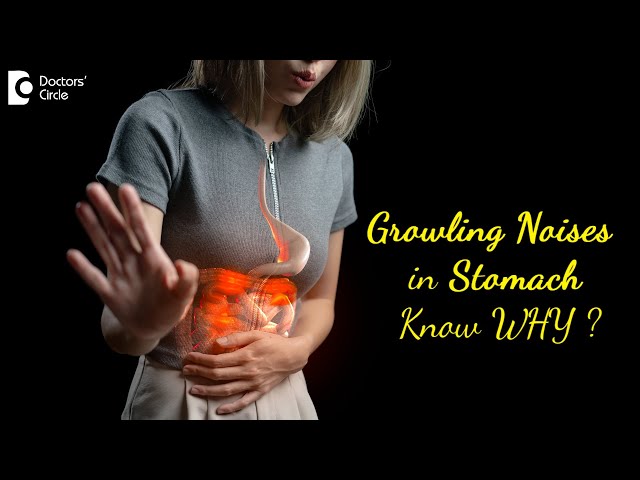 LOUD GURGLING OR GROWLING NOISE in my STOMACH | Tips to PREVENT - Dr. Ravindra BS | Doctors' Circle class=