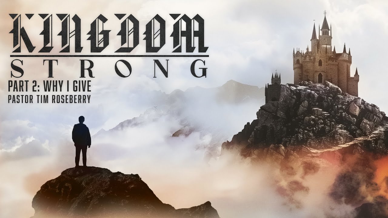 sunday-august-11-2024-kingdom-strong-part-2-why-i-give-youtube