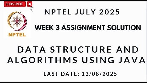 NPTEL Data Structure and Algorithms using Java Week 3 Assignment 3 Solution July 2025