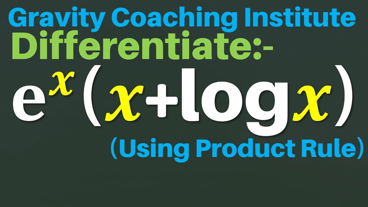 Differentiate E x X Log x Derivative Of E x X Log x Differentiate E x X Log x Derivative Of E x X Log x