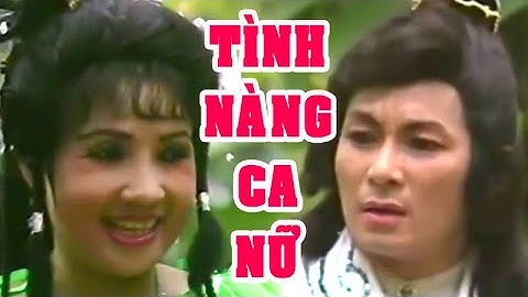 Tuồng Cổ | TÌNH NÀNG CA NỮ (Minh Phụng, Lệ Thủy, Bảo Trang, Bích Thủy) hồ quảng | Cải Lương Tôi Yêu