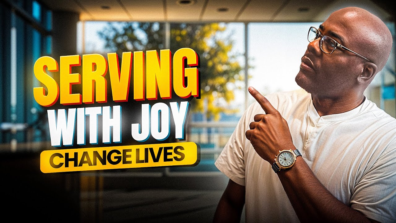 Serving With Joy Change Lives