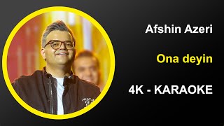 Afshin Azari - Ona Deyin - Karaoke 4k