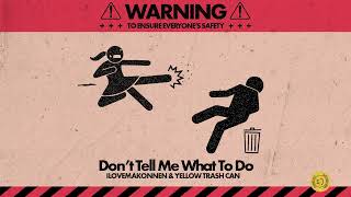 Смотреть клип Ilovemakonnen & Yellow Trash Can - Don'T Tell Me What To Do (Official Audio)