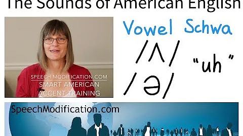 The Sounds of American English:  Vowel Schwa /ʌ, ə/ - SMART American Accent Training