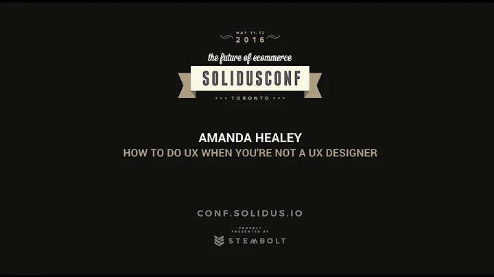 Amanda Healey - How to Do UX When Youre Not a UX P...