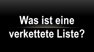 Was ist eine verkettete Liste?