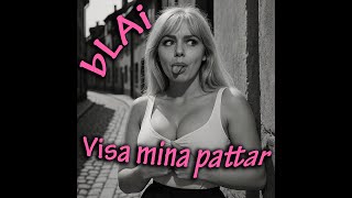 bLAi - Visa mina pattar (60's music)