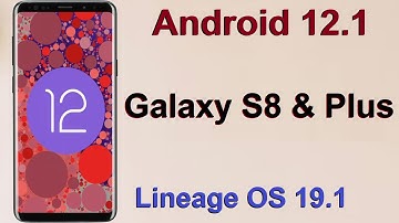 How to Update Android 12.1 in SAMSUNG GALAXY S8 AND S8 PLUS(Lineage OS 19.1) Install and Review