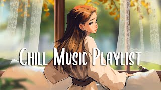 Chill Music Playlist  Morning music for positive energy ~ Good Vibes