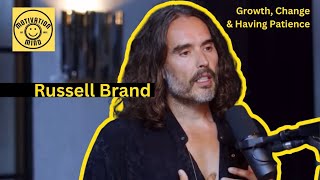 Time, Growth, Change and Trust | Russell Brand