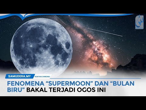 Fenomena “Supermoon” dan “Bulan Biru” Bakal Muncul Bermula Malam Ini..