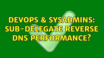 DevOps & SysAdmins: Sub-delegate Reverse DNS Performance?