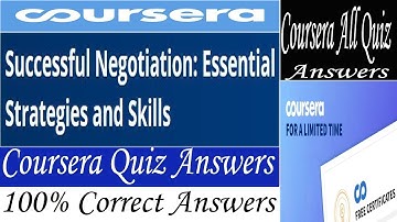 Successful Negotiation: Essential Strategies and Skills Coursera Quiz Answers | Final Exam Answers