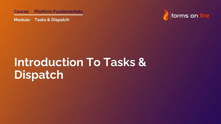 Introduction To Tasks & Dispatch