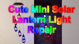 Lantern Solar Lights - Repair by Electronics Editor 57 views 7 months ago 15 minutes