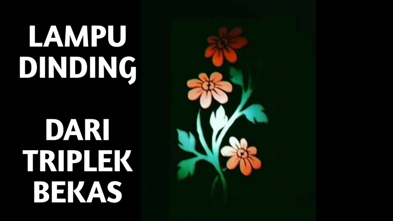 LAMPU TEMPEL  DINDING  MOTIF BUNGA  DARI TRIPLEK YouTube