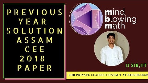 Lecture 29|PREVIOUS YEAR Solution of Assam CEE 2018 paper Q9