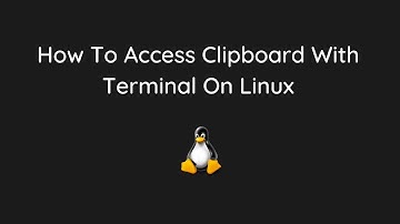 How To Access Clipboard With Terminal On Linux Using Xclip