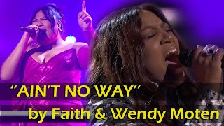 Two Incredible performances of  ''Ain' t No Way''  by Faith Sosene (AU) and Wendy Moten (US)