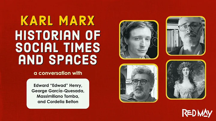 Karl Marx: Historian of Social Times and Spaces
