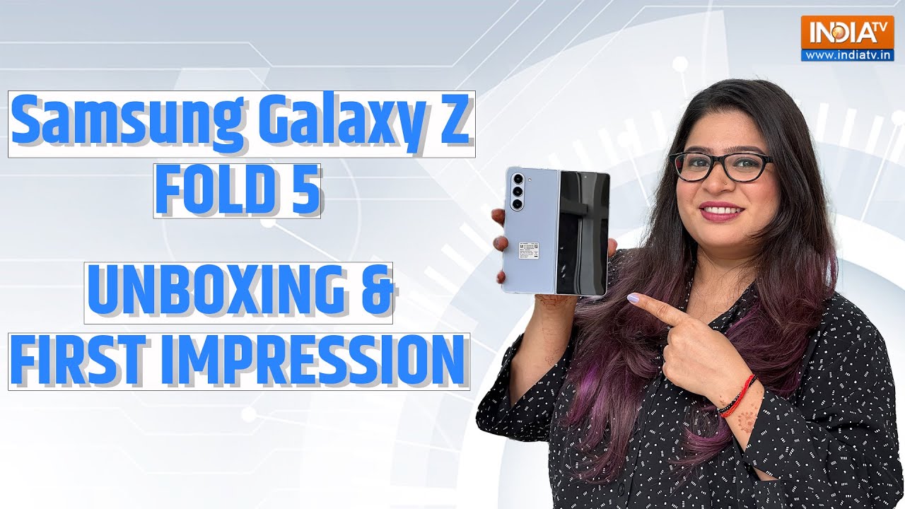Samsung Galaxy Z Fold 5: Unboxing and First Impression  सैमसंग गैलेक्सी Z  फोल्ड 5 
