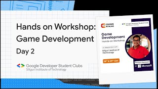 DAY 2: Game Development : Hands on Workshop ft. @CodingNinjas || GDSC-SIT