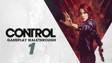 CONTROL Gameplay Walkthrough | Part 1 – The Mystery Begins