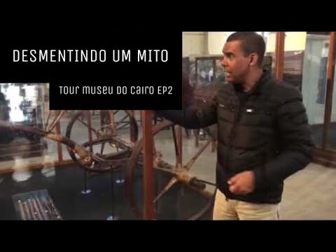 DESMENTINDO UM MITO! Tour Museu do Cairo – EP2