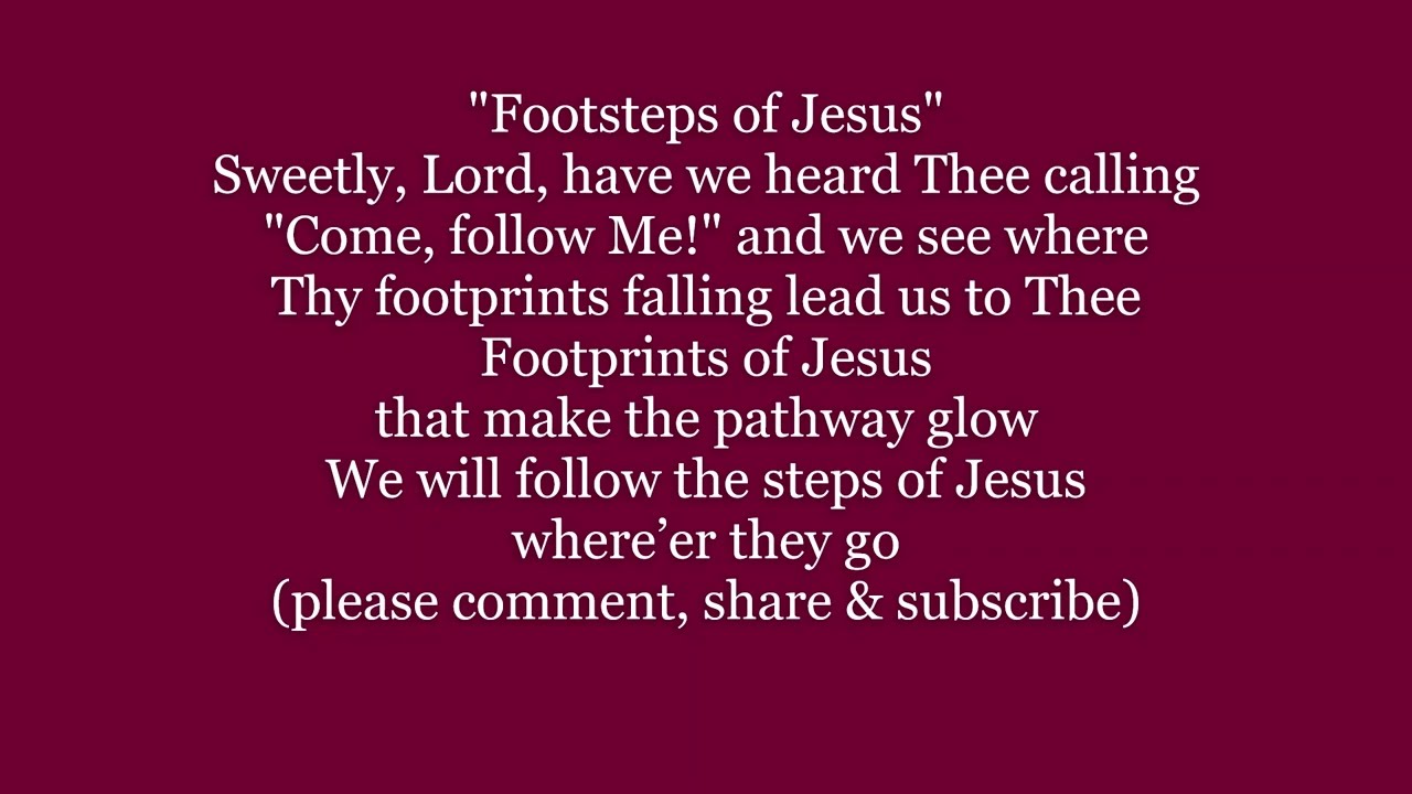 FOOTSTEPS FOOTPRINTS of JESUS We Will Follow Hymn Lyrics Words text trending sing along song music