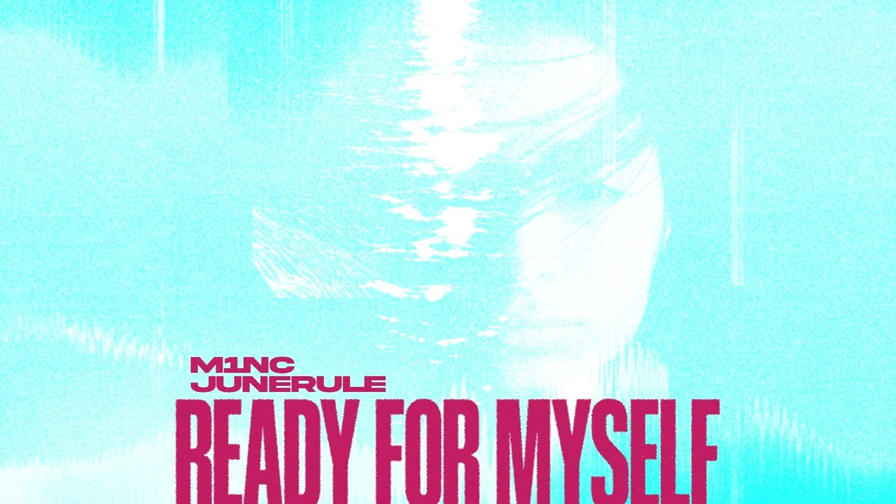 M1NC, Junerule - Ready For Myself (Official Canvas Video) - YouTube