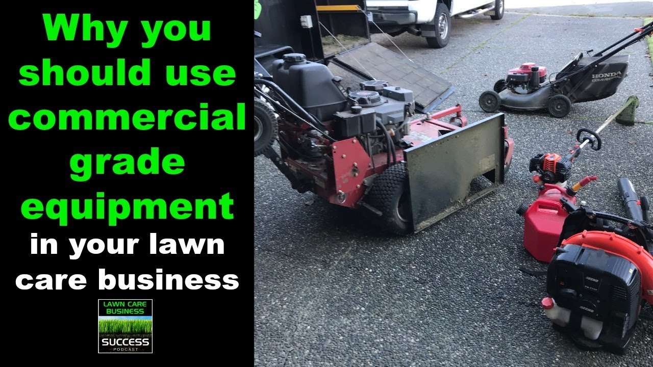 Why you should use commercial grade equipment in your lawn care