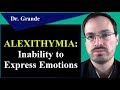 What is Alexithymia? (Inability to Express or Recognize Emotions)