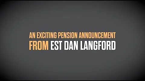 An Exciting Pension Announcement from EST Dan Lang...