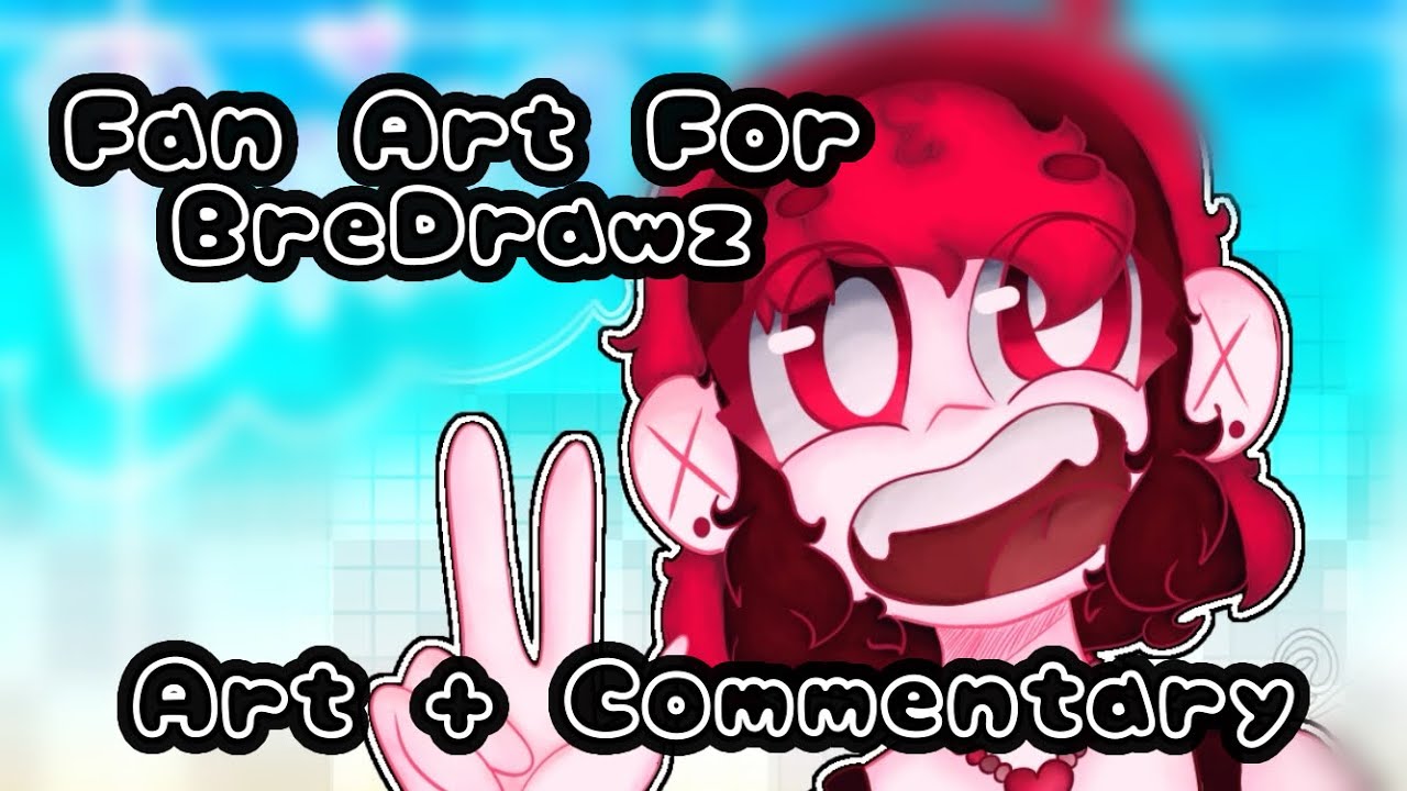 Fanart for @BreDrawz | Art + Commentary - YouTube