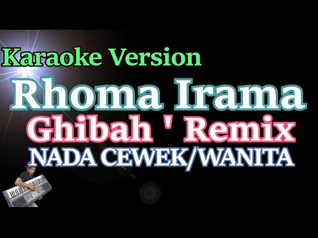 Ghibah Versi Remix - Rhoma Irama ( Karaoke Nada Cewek Wanita ) class=