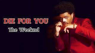 Die For You  The Weeknd  s