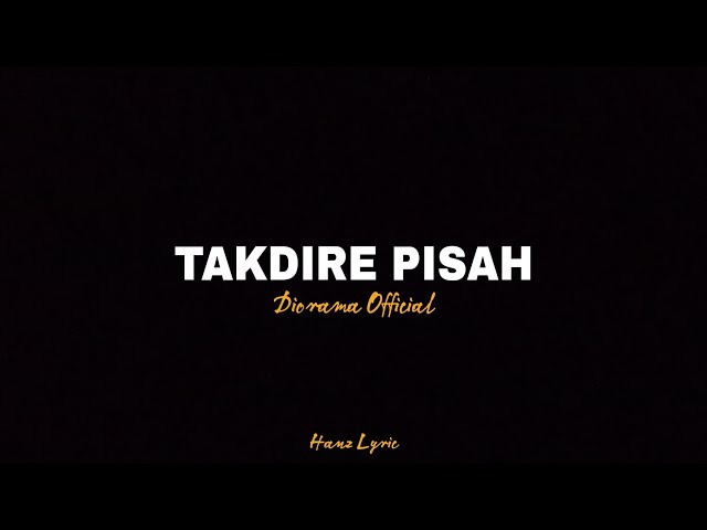 Takdire Pisah - Diorama Official (lirik lagu) class=