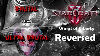 Starcraft 2 WoL Reversed Mission 9 Völlig Verbohrt | Brutal und Ultra Brutal