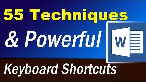 55 Powerful keyboard shortcuts and techniques that will speed up your job with Microsoft word