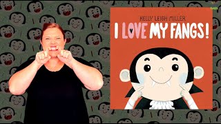 &quot;I Love My Fangs!&quot; : ASL Storytelling