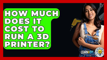 How Much Does It Cost To Run A 3D Printer? - LearnToDIY360.com